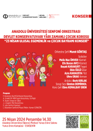 "Anadolu Üniversitesi Senfoni Orkestrası 23 Nisan Ulusal Egemenlik ve Çocuk Bayramı Konseri"