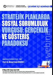 "Stratejik Planlarda Sosyal Sorumluluk Vurgusu: Gerçeklik ve Gösteriş Paradoksu" 