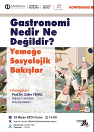 "Gastronomi Nedir Ne Değildir? Yemeğe Sosyolojik Bakışlar"