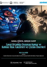 "Sanal Dünya, Gerçek Kayıp: Sanal Ortamda Oynanan Kumar ve Bahiste Risk Faktörleri ve Çözüm Önerileri" 