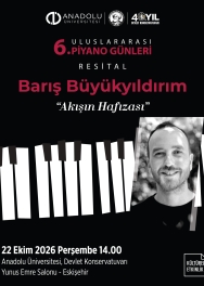 "6. Uluslararası Piyano Günleri" Akışın Hafızası 