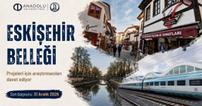  Anadolu Üniversitesi "Eskişehir Belleği" projeleri için araştırmacıları davet ediyor